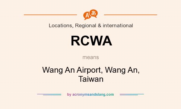 What does RCWA mean? It stands for Wang An Airport, Wang An, Taiwan