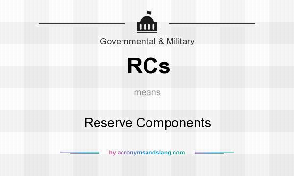 What does RCs mean? It stands for Reserve Components