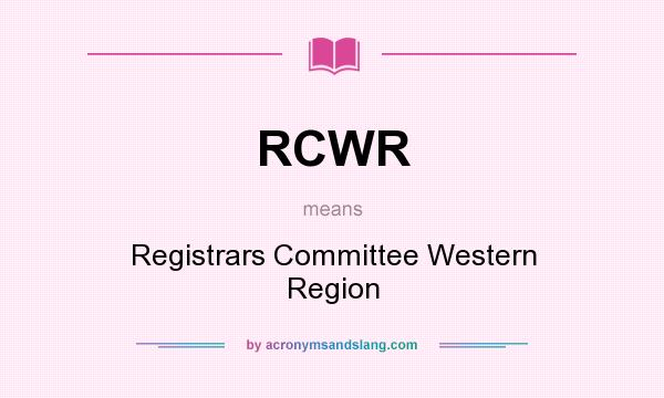 What does RCWR mean? It stands for Registrars Committee Western Region