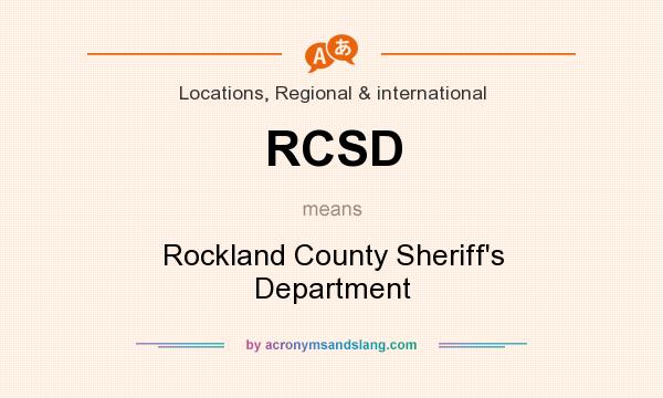 What does RCSD mean? It stands for Rockland County Sheriff`s Department