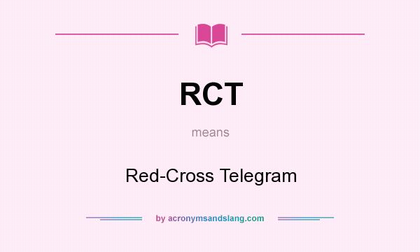 What does RCT mean? It stands for Red-Cross Telegram