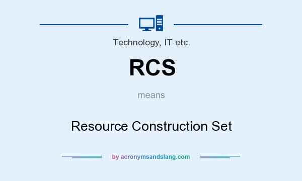 What does RCS mean? It stands for Resource Construction Set