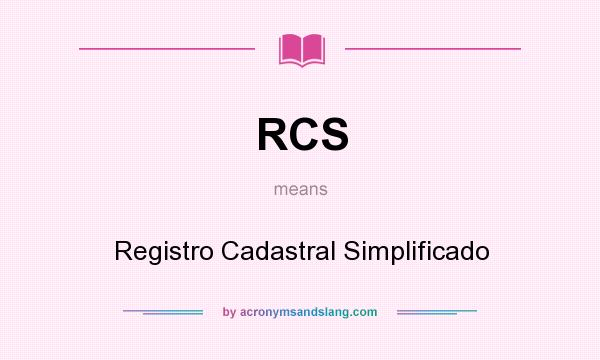 What does RCS mean? It stands for Registro Cadastral Simplificado