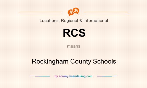 What does RCS mean? It stands for Rockingham County Schools