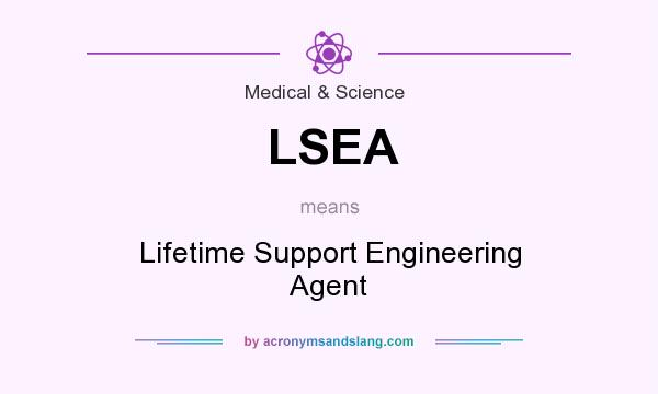 What does LSEA mean? It stands for Lifetime Support Engineering Agent