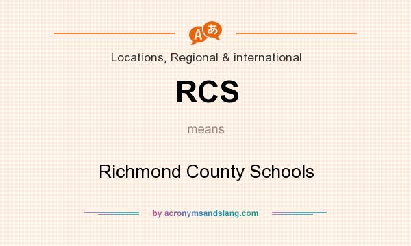 What does RCS mean? It stands for Richmond County Schools