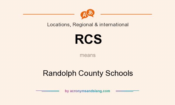 What does RCS mean? It stands for Randolph County Schools