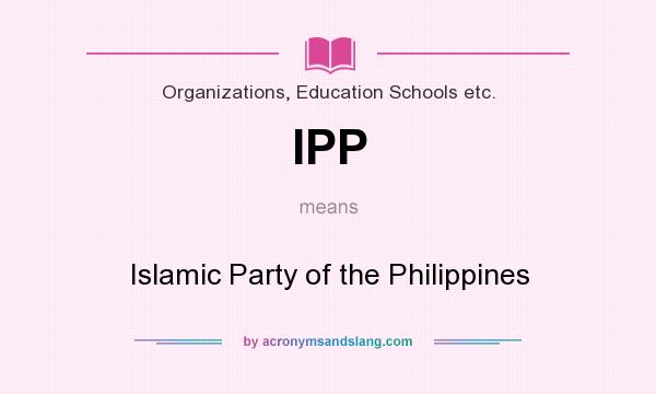 What does IPP mean? It stands for Islamic Party of the Philippines