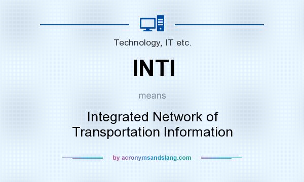What does INTI mean? It stands for Integrated Network of Transportation Information