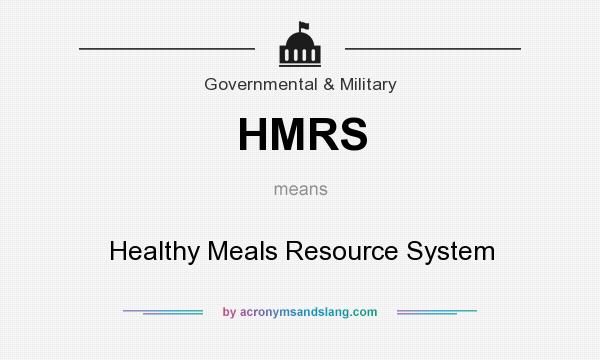 What does HMRS mean? It stands for Healthy Meals Resource System