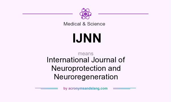 What does IJNN mean? It stands for International Journal of Neuroprotection and Neuroregeneration