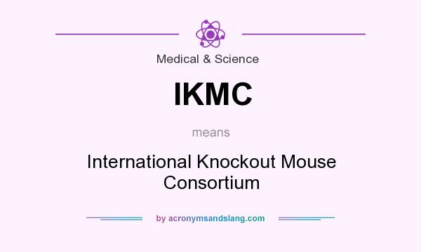 What does IKMC mean? It stands for International Knockout Mouse Consortium