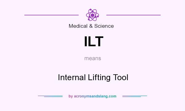 What does ILT mean? It stands for Internal Lifting Tool