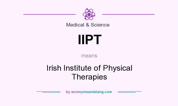 What does IIPT mean? It stands for Irish Institute of Physical Therapies