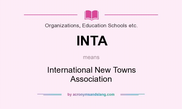 What does INTA mean? It stands for International New Towns Association