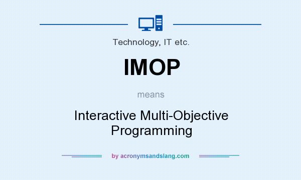 What does IMOP mean? It stands for Interactive Multi-Objective Programming