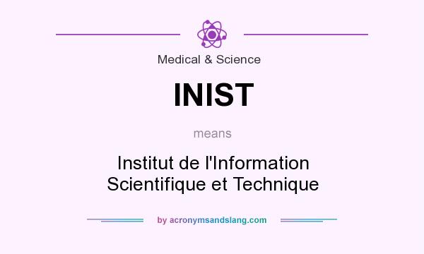 What does INIST mean? It stands for Institut de l`Information Scientifique et Technique
