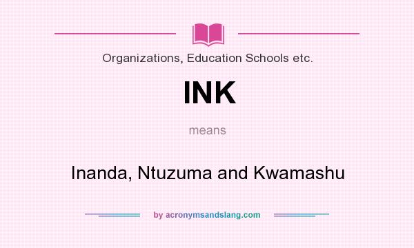 What does INK mean? It stands for Inanda, Ntuzuma and Kwamashu