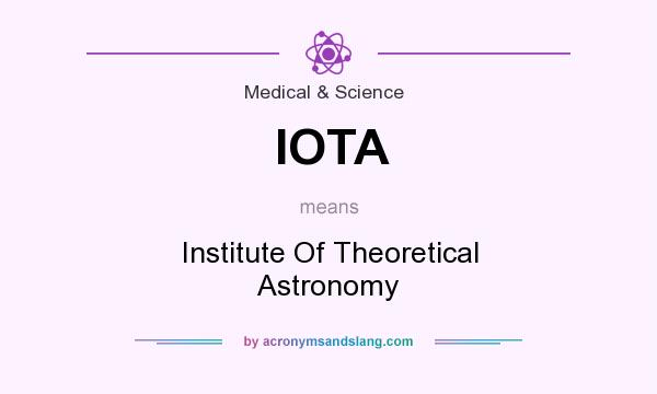 What does IOTA mean? It stands for Institute Of Theoretical Astronomy