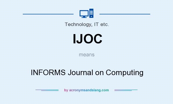 What does IJOC mean? It stands for INFORMS Journal on Computing