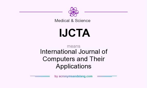 What does IJCTA mean? It stands for International Journal of Computers and Their Applications