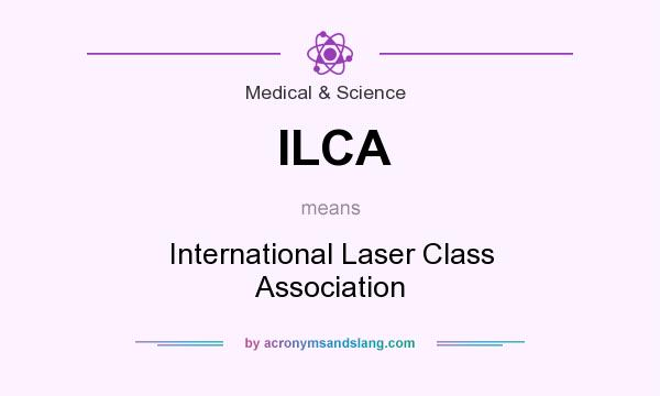 What does ILCA mean? It stands for International Laser Class Association