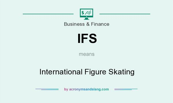 What does IFS mean? It stands for International Figure Skating