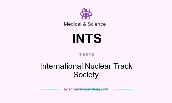 What does INTS mean? It stands for International Nuclear Track Society
