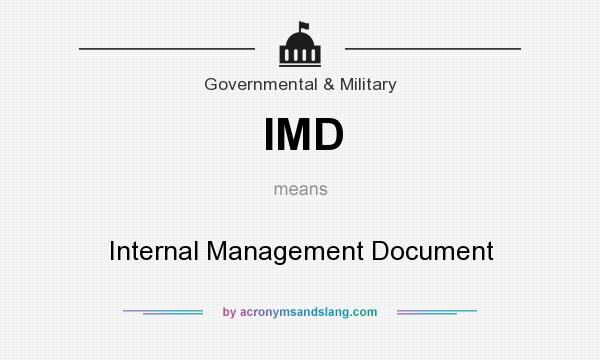 What does IMD mean? It stands for Internal Management Document