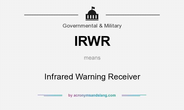 What does IRWR mean? It stands for Infrared Warning Receiver