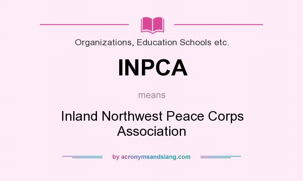 What does INPCA mean? It stands for Inland Northwest Peace Corps Association