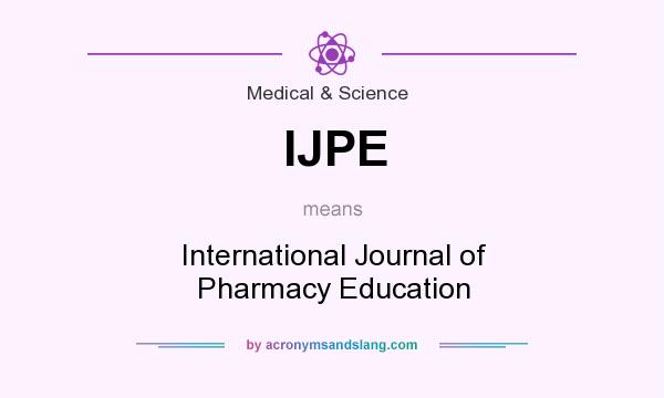 What does IJPE mean? It stands for International Journal of Pharmacy Education