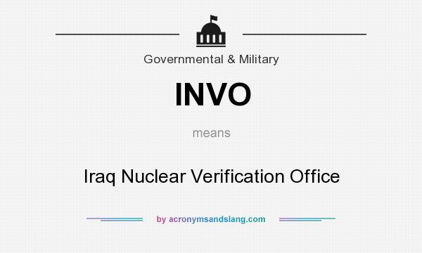 What does INVO mean? It stands for Iraq Nuclear Verification Office