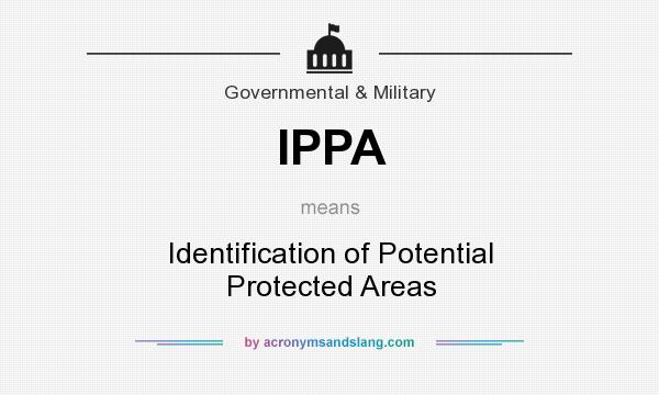 What does IPPA mean? It stands for Identification of Potential Protected Areas