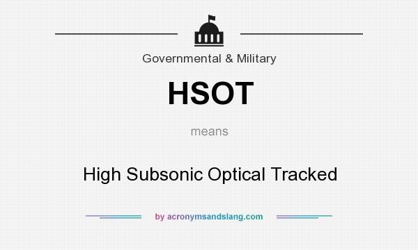 What does HSOT mean? It stands for High Subsonic Optical Tracked