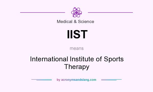 What does IIST mean? It stands for International Institute of Sports Therapy