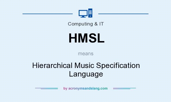 What does HMSL mean? It stands for Hierarchical Music Specification Language