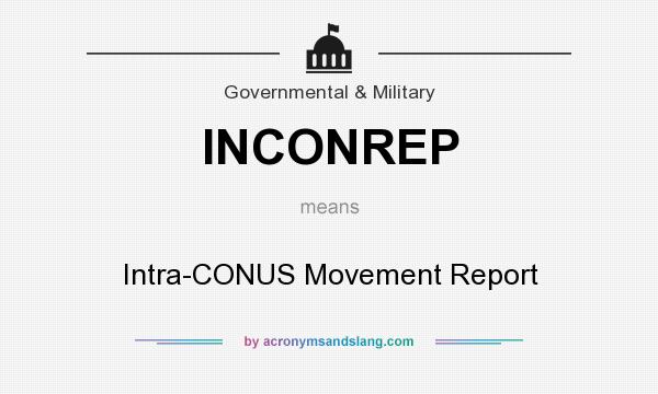 What does INCONREP mean? It stands for Intra-CONUS Movement Report