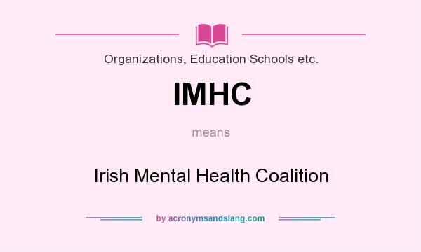 What does IMHC mean? It stands for Irish Mental Health Coalition