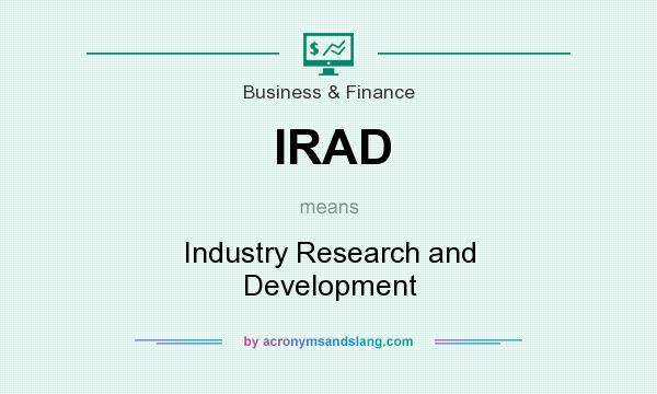 What does IRAD mean? It stands for Industry Research and Development