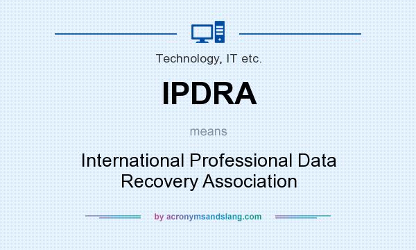 What does IPDRA mean? It stands for International Professional Data Recovery Association
