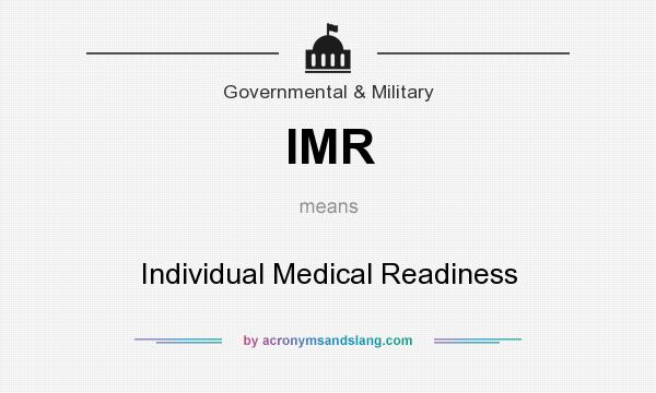 What does IMR mean? It stands for Individual Medical Readiness