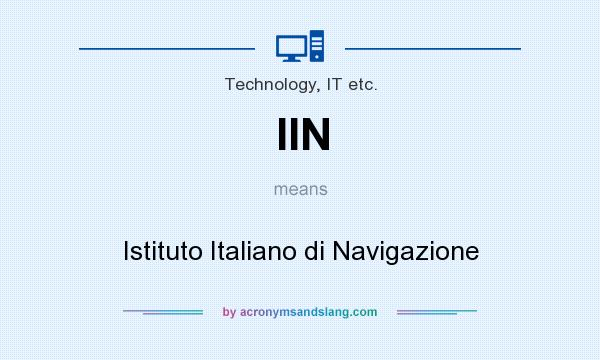 What does IIN mean? It stands for Istituto Italiano di Navigazione