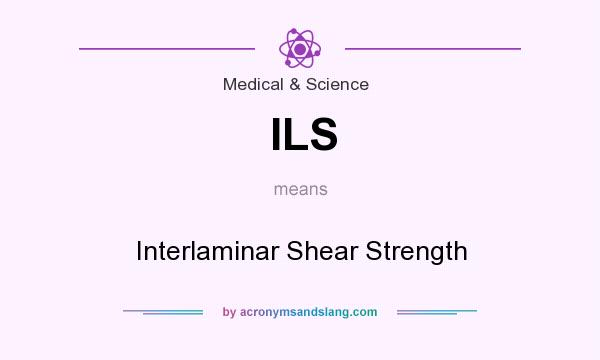 What does ILS mean? It stands for Interlaminar Shear Strength