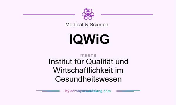 What does IQWiG mean? It stands for Institut für Qualität und Wirtschaftlichkeit im Gesundheitswesen