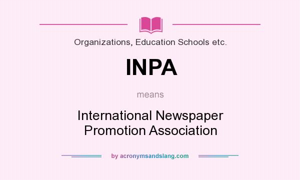 What does INPA mean? It stands for International Newspaper Promotion Association