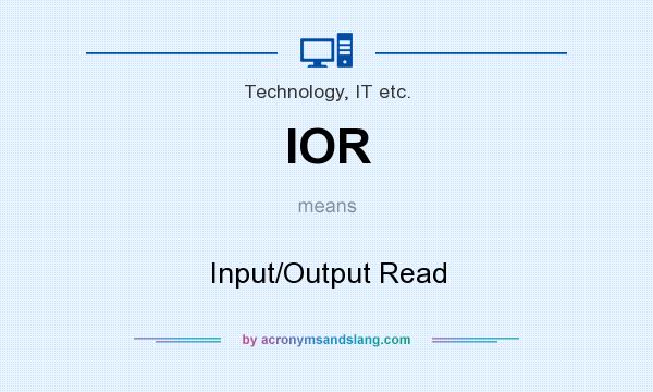 What does IOR mean? It stands for Input/Output Read