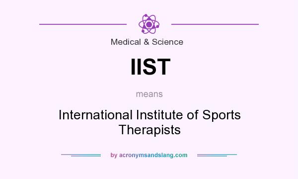 What does IIST mean? It stands for International Institute of Sports Therapists