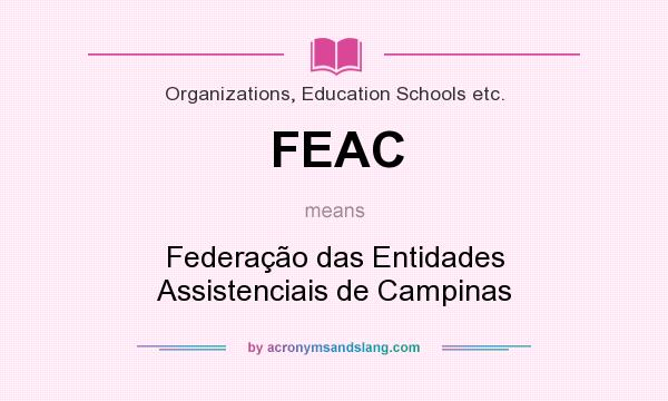What does FEAC mean? It stands for Federação das Entidades Assistenciais de Campinas