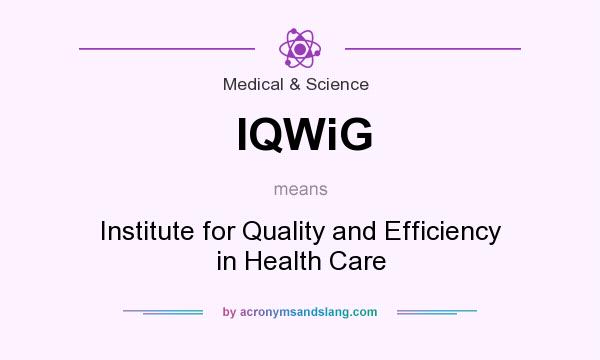 What does IQWiG mean? It stands for Institute for Quality and Efficiency in Health Care